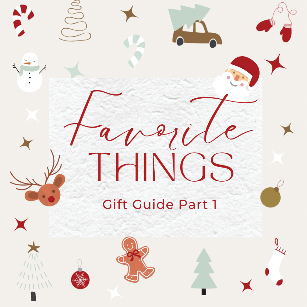 A Few Of My Favorite Things  Holiday Gift Guide